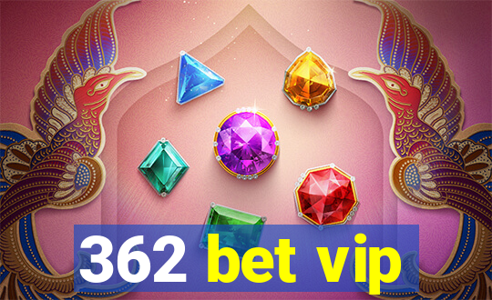 362 bet vip